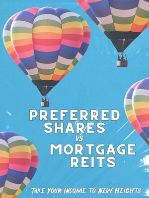 cover image of Preferred Shares vs. Mortgage REITs